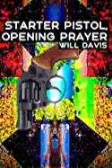 Book cover of Starter Pistol, Opening Prayer by William G Davis