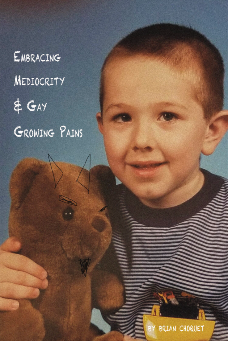 Book cover of Embracing Mediocrity & Gay Growing Pains by Brian Choquet