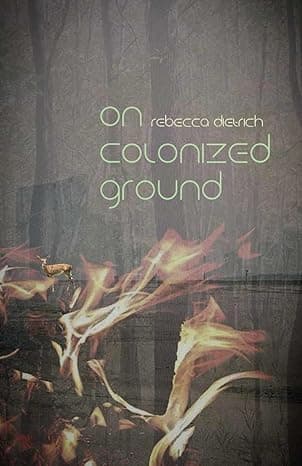 Book cover of On Colonized Ground by Rebecca Dietrich