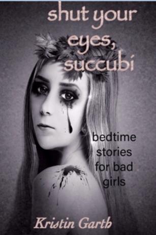 Book cover of Shut Your Eyes, Succubi  by kristingarth