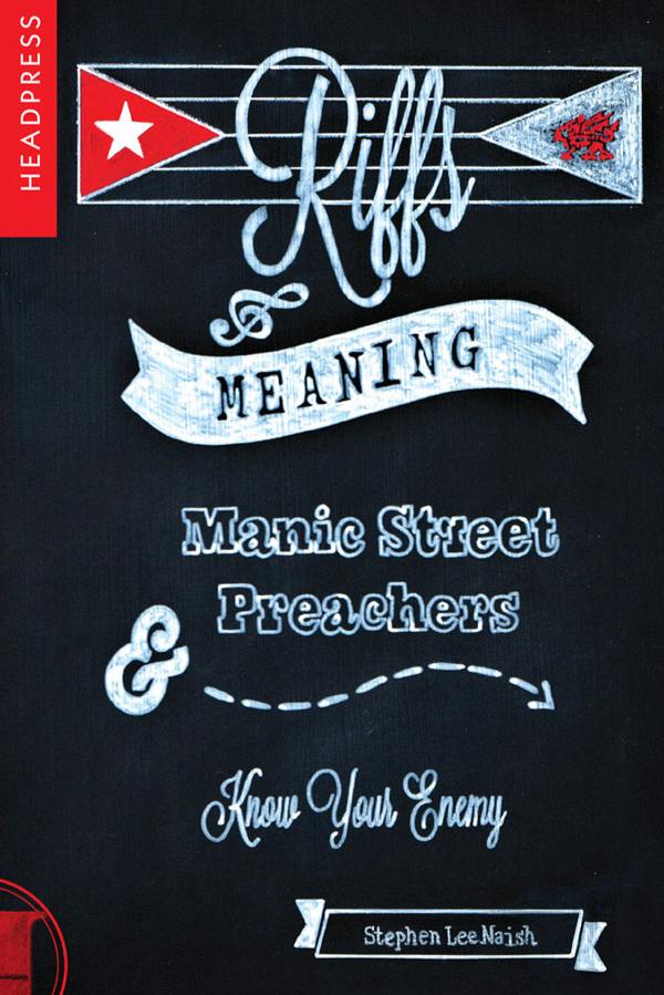 Book cover of Riffs & Meaning Manic Street Preachers and Know Your Enemy by Stephen Lee Naish