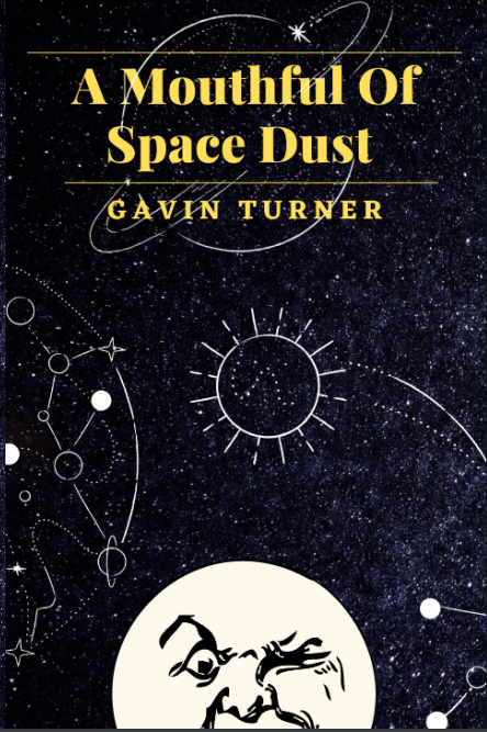 Book cover of A Mouthful of Space Dust by Gavin Turner