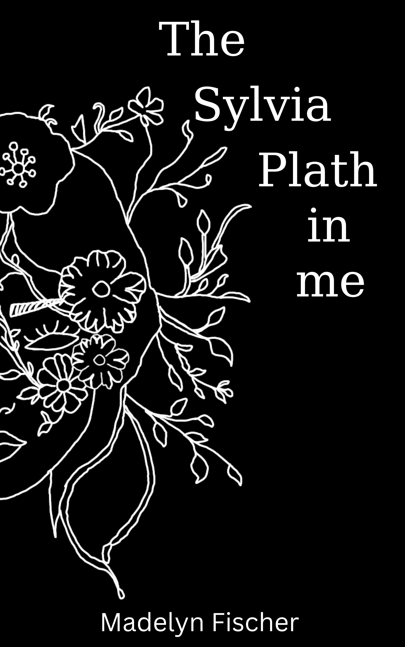 Book cover of The Sylvia Plath in me by Madelyn Fischer