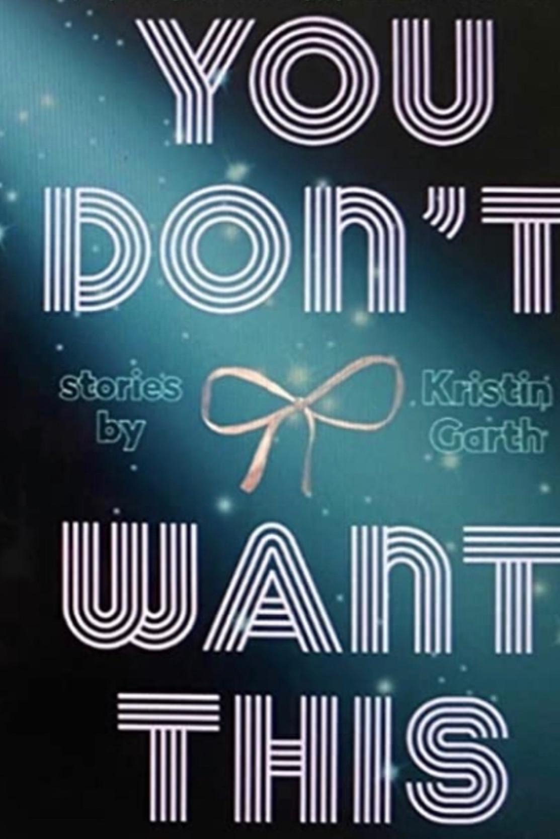 Book cover of You Don’t Want This  by kristingarth