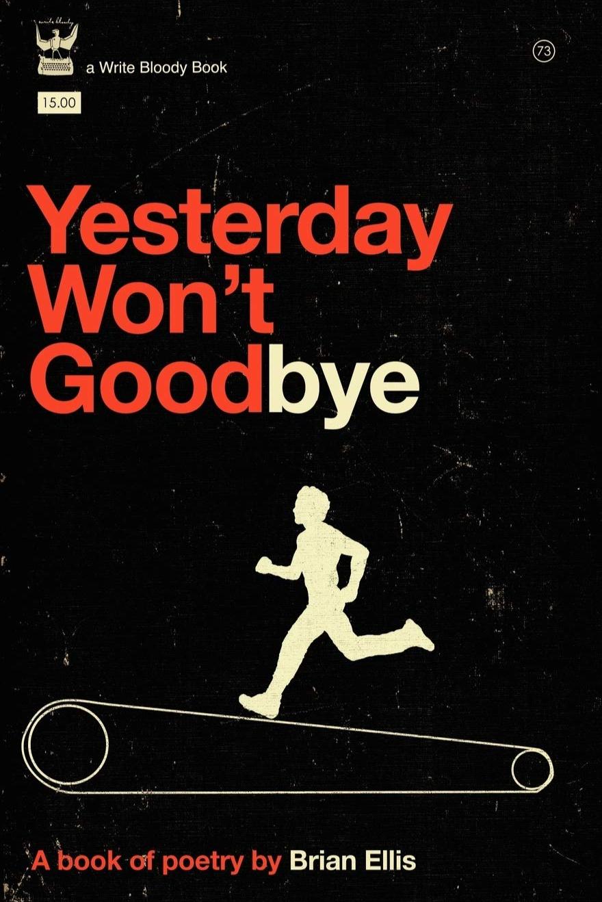 Book cover of Yesterday Won't Goodbye by brian-s-ellis