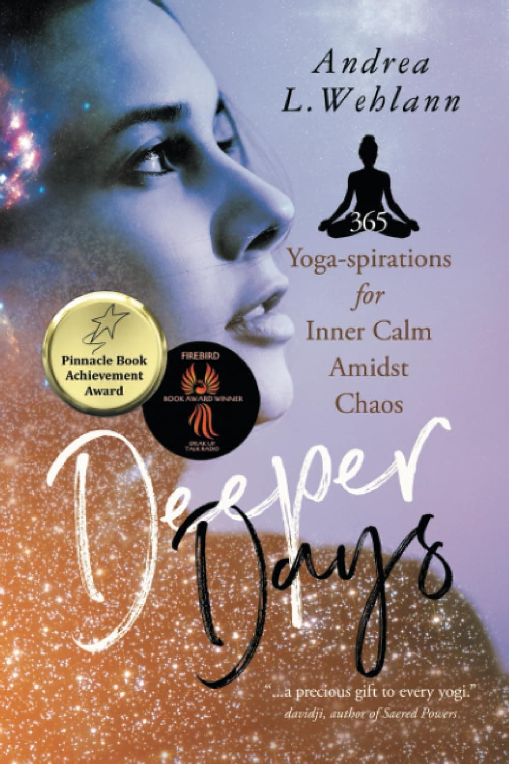 Book cover of Deeper Days: 365 Yoga-spirations for Inner Calm Amidst Chaos by Andrea L. Wehlann