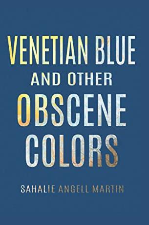 Book cover of Venetian Blue and Other Obscene Colors by Sahalie A Martin