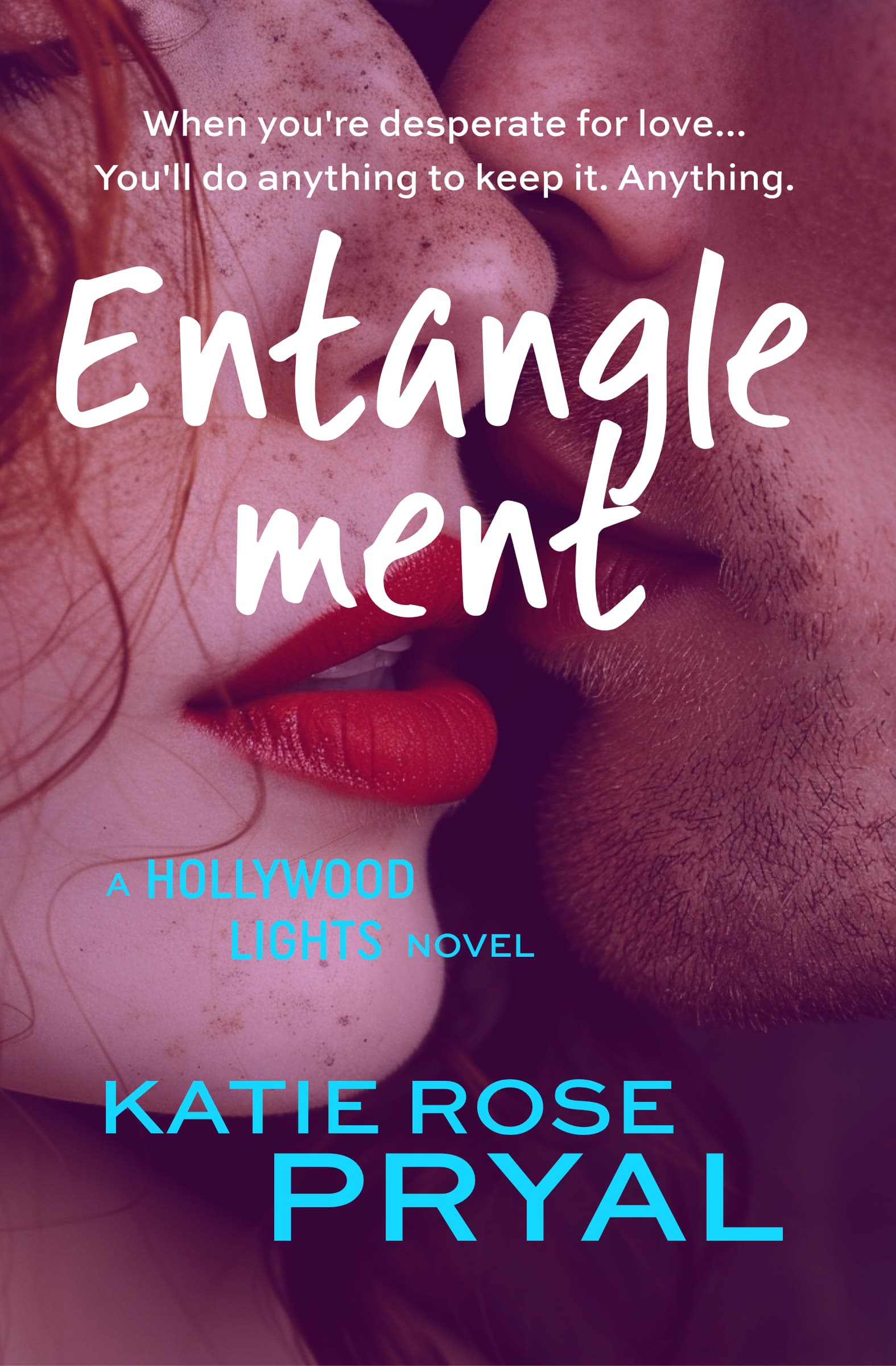 Book cover of Entanglement: A Hollywood Lights Novel by Katie Rose Pryal