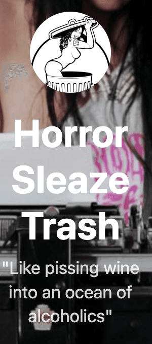 Horror Sleaze Trash latest issue