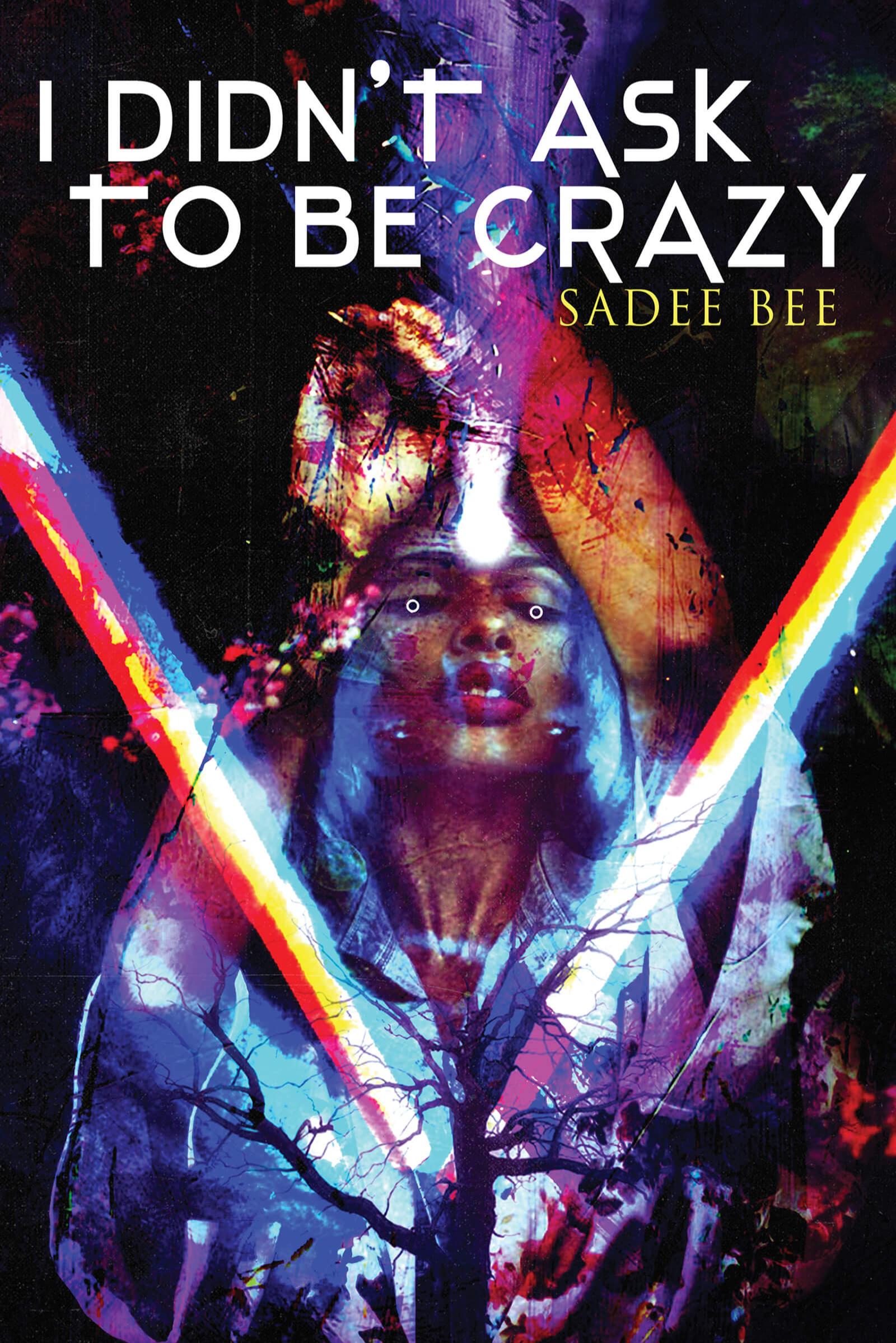Book cover of I Didn't Ask to Be Crazy by sadeebee