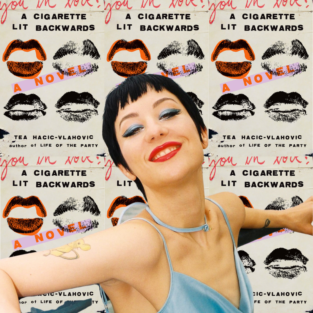 Cover of Tea Hacic-Vlahovic: On Blending Fashion into Fiction, Punk Rock, Parties and Her Novel, “A Cigarette Lit Backwards”