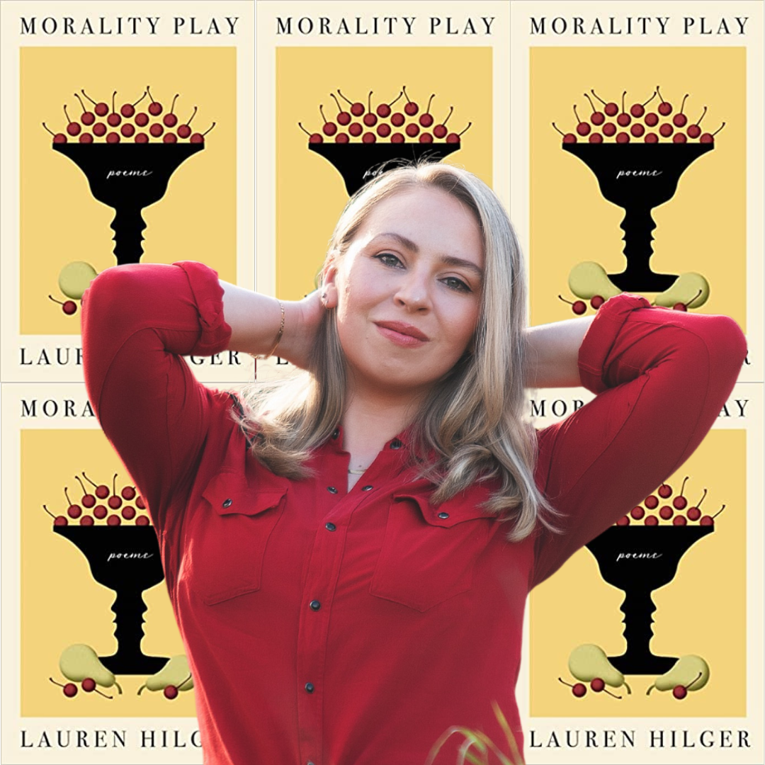 Cover of Lauren Hilger: On Her Poetic Influences, Editing for No Tokens, and the Release of Her Second Collection “Morality Play”
